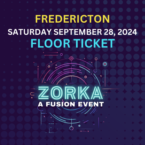 FUSION ZORKA FREDERICTON - CURRIE CENTER - FLOOR TICKET - SEPT 28