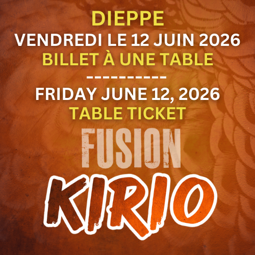 FUSION KIRIO DIEPPE - UNIPLEX - BILLET DE TABLE ET AFTERPARTY - VENDREDI 12 JUIN 2026